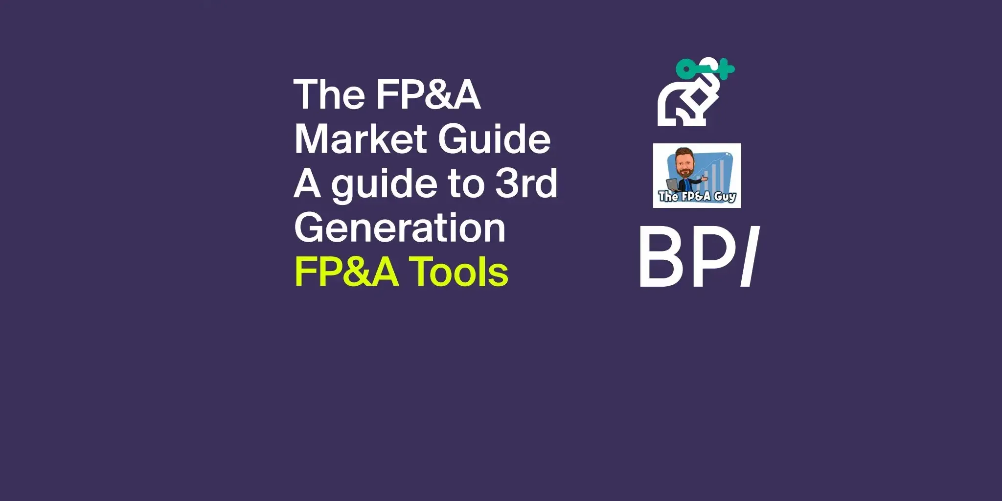 Cover of The FP&A Market Guide: a guide to 3rd generation FP&A tools